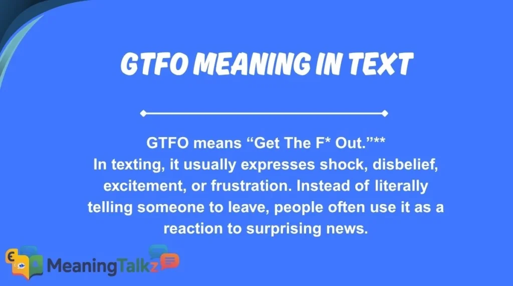 GTFO Meaning in Text