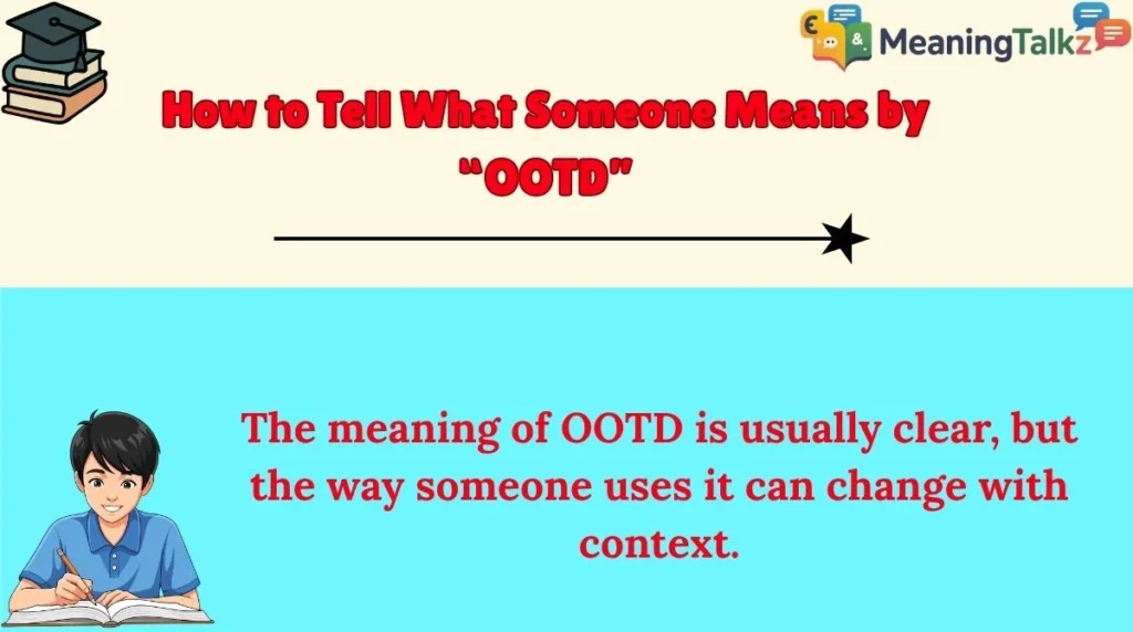 How to Tell What Someone Means by “OOTD”