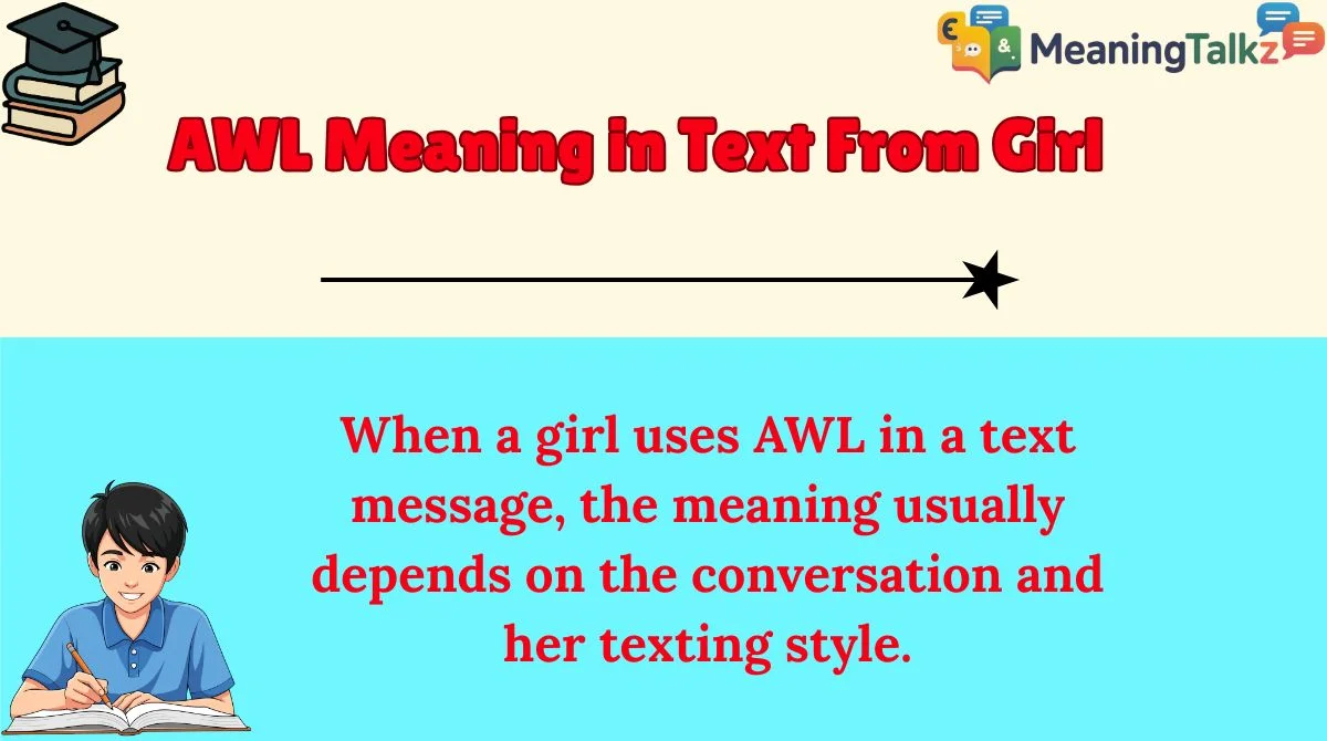 AWL Meaning in Text From Girl