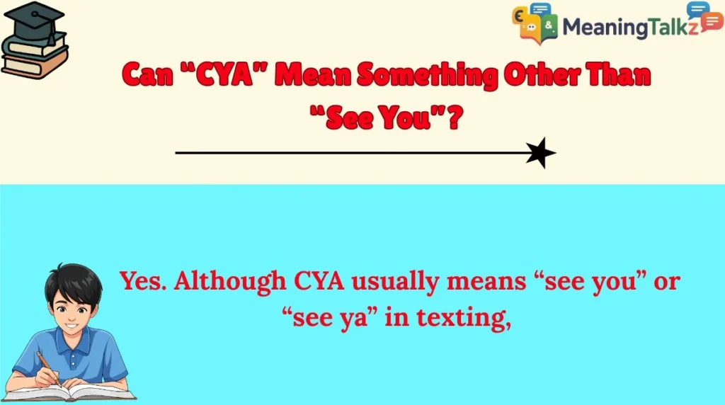Can “CYA” Mean Something Other Than “See You”?