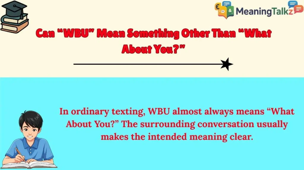 Can “WBU” Mean Something Other Than “What About You?”