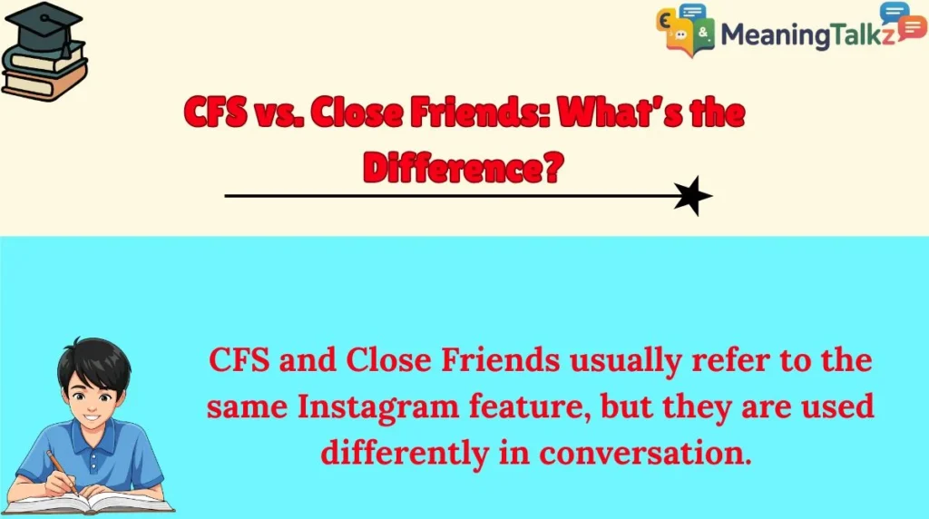 CFS vs. Close Friends: What’s the Difference?