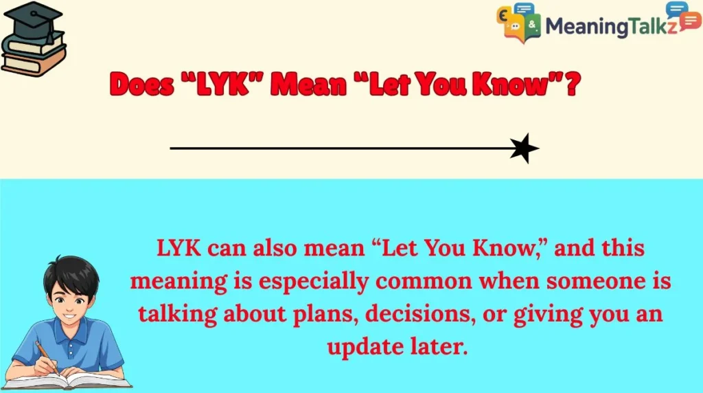 Does “LYK” Mean “Let You Know”?