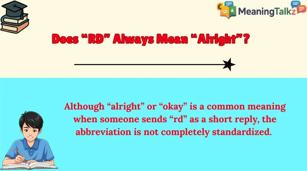 Does “RD” Always Mean “Alright”?