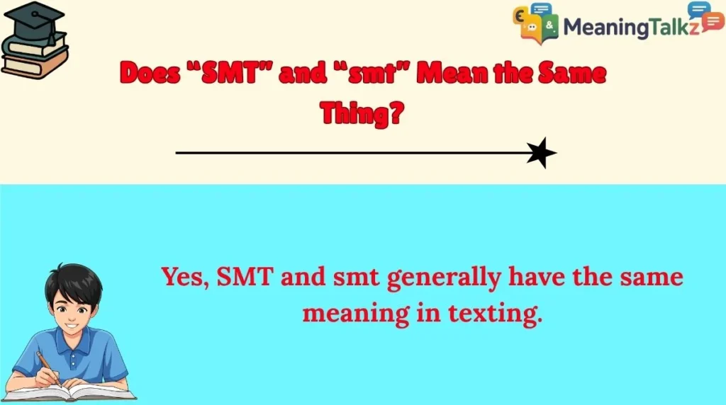Does “SMT” and “smt” Mean the Same Thing?