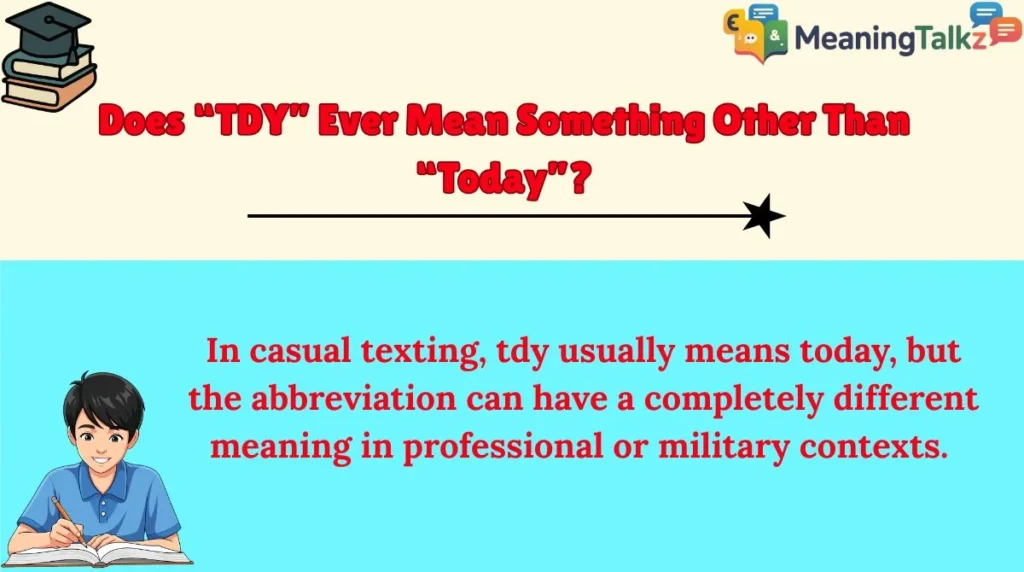 Does “TDY” Ever Mean Something Other Than “Today”?