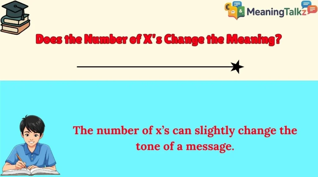 Does the Number of X’s Change the Meaning?