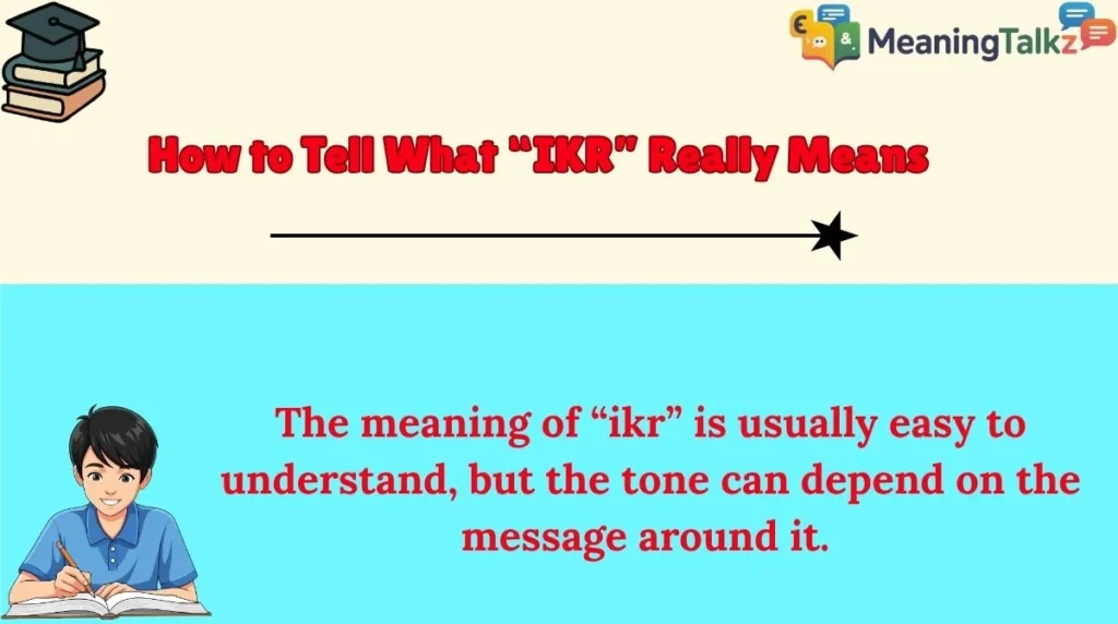 How to Tell What “IKR” Really Means