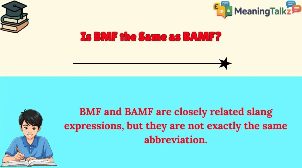 Is BMF the Same as BAMF?