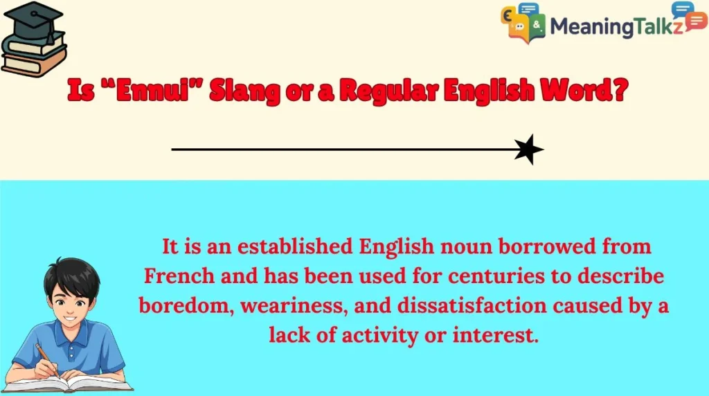 Is “Ennui” Slang or a Regular English Word?
