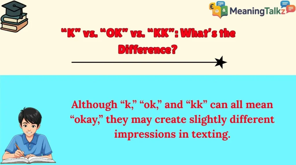 “K” vs. “OK” vs. “KK”: What’s the Difference?