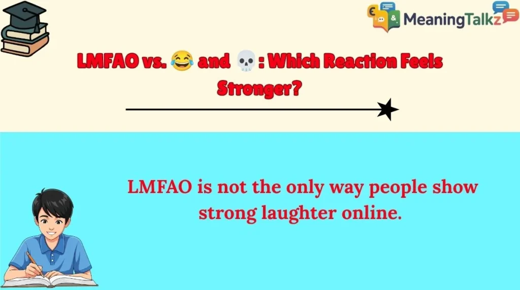 LMFAO vs. 😂 and 💀: Which Reaction Feels Stronger?
