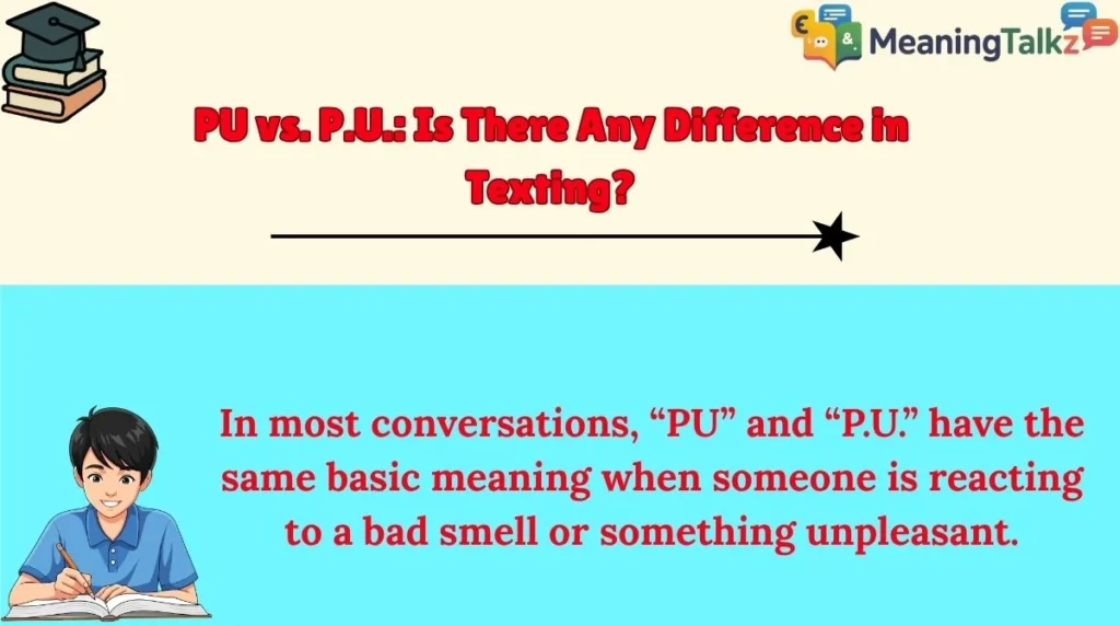 PU vs. P.U.: Is There Any Difference in Texting?