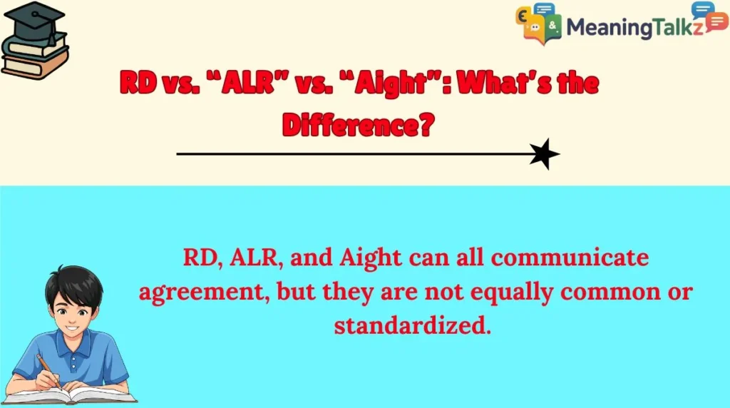 RD vs. “ALR” vs. “Aight”: What’s the Difference?