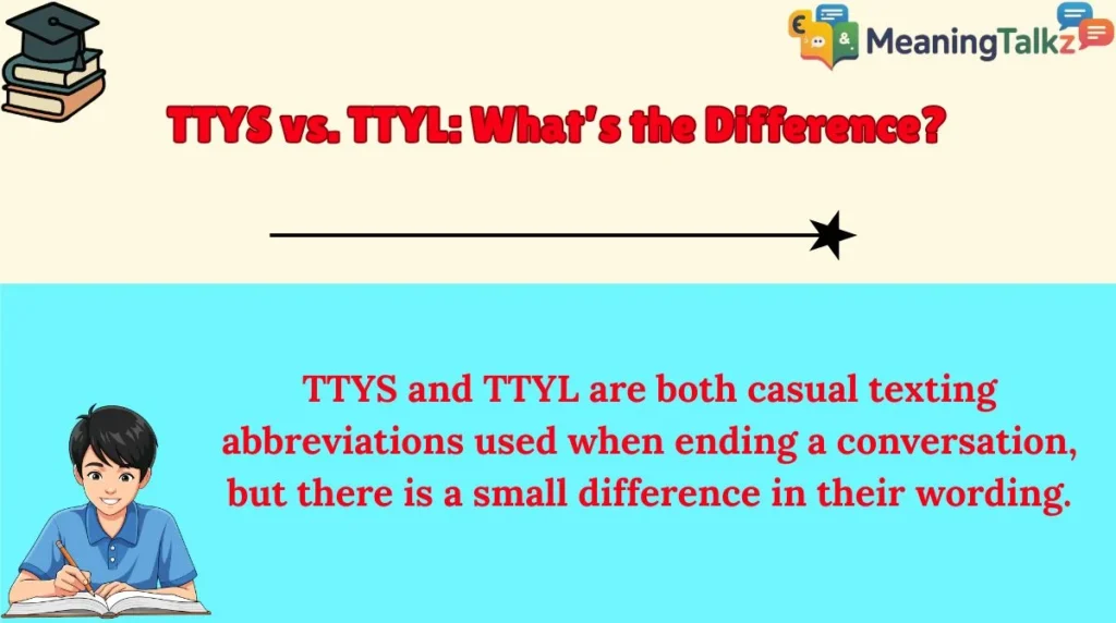 TTYS vs. TTYL: What’s the Difference?