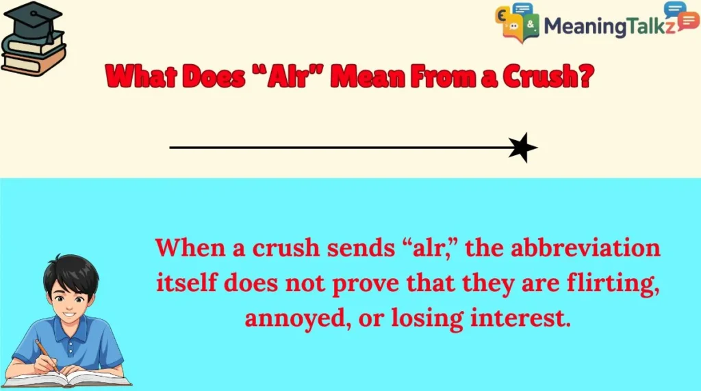 What Does “Alr” Mean From a Crush?
