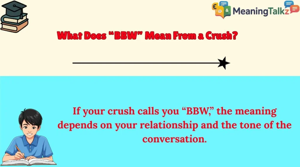 What Does “BBW” Mean From a Crush?