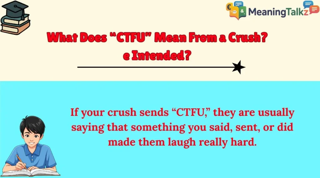 What Does “CTFU” Mean From a Crush?