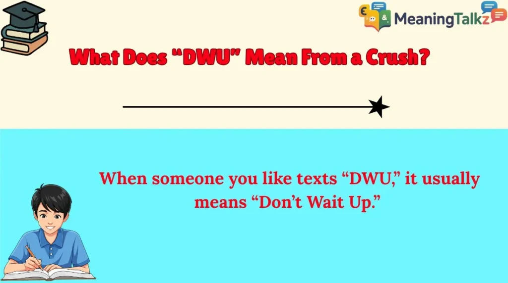 What Does “DWU” Mean From a Crush?