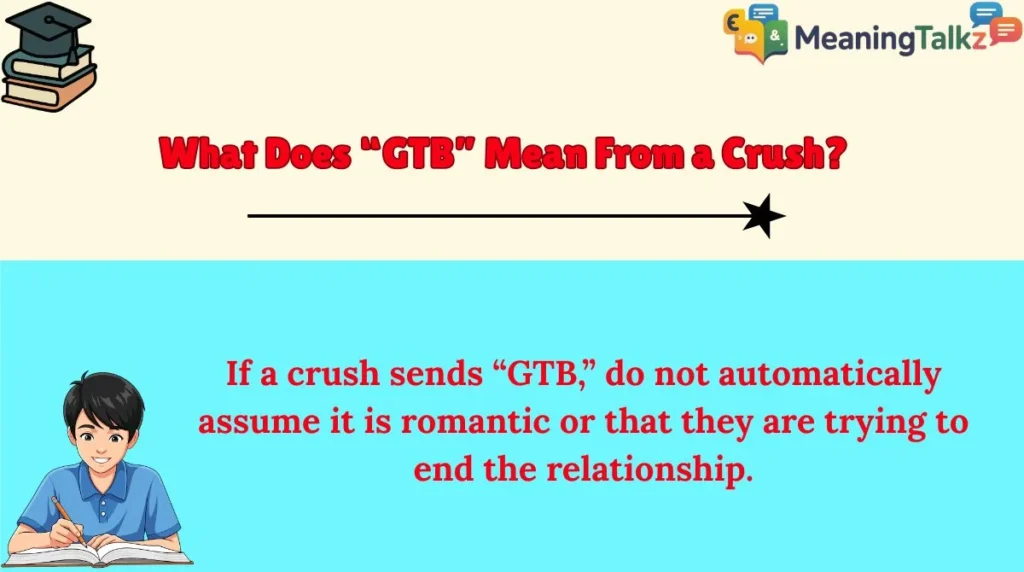 What Does “GTB” Mean From a Crush?
