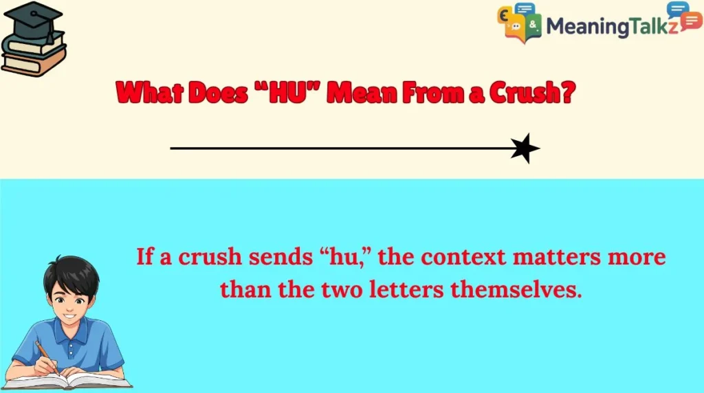 What Does “HU” Mean From a Crush?