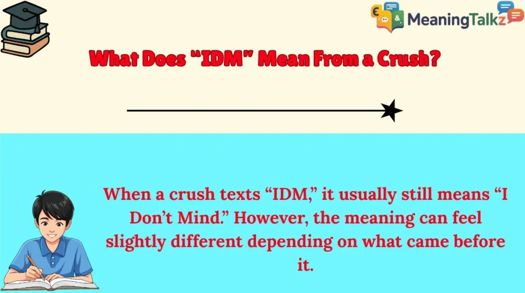 What Does “IDM” Mean From a Crush?