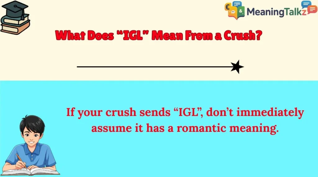 What Does “IGL” Mean From a Crush?