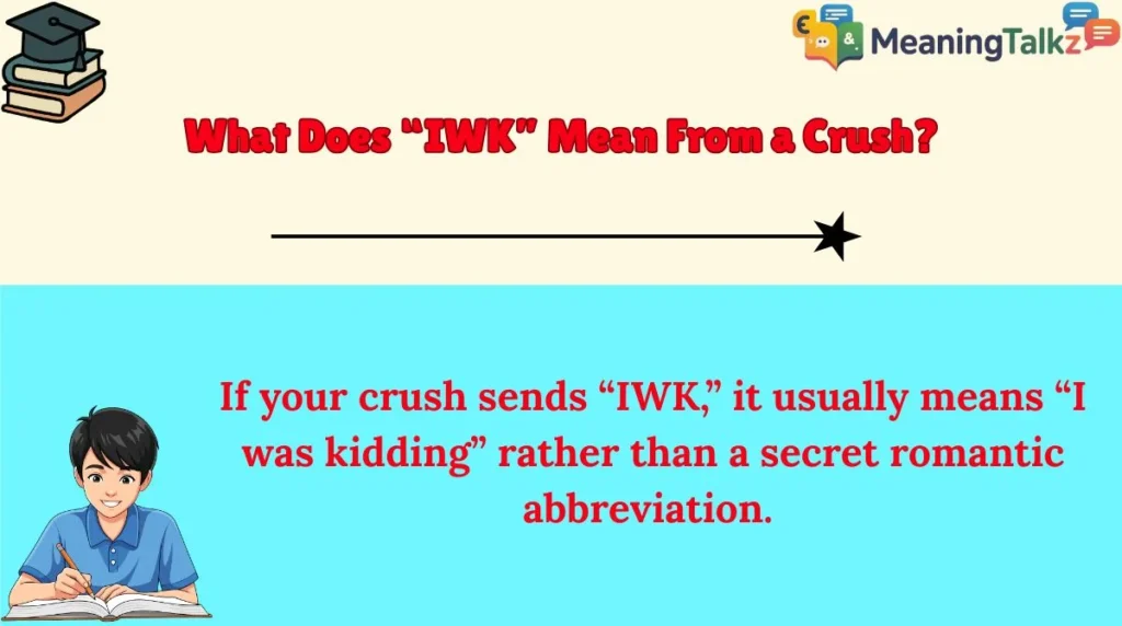What Does “IWK” Mean From a Crush?