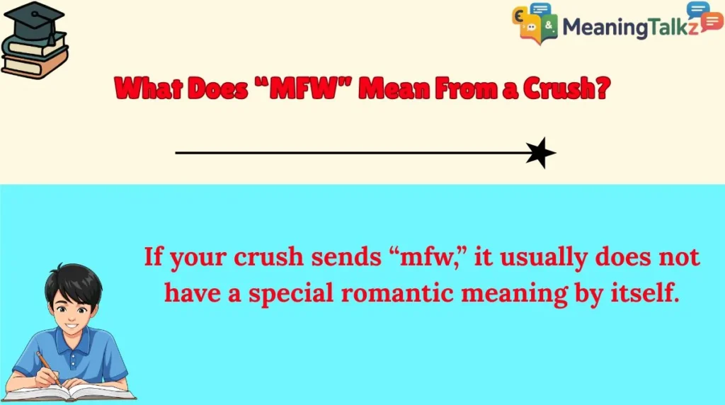 What Does “MFW” Mean From a Crush?