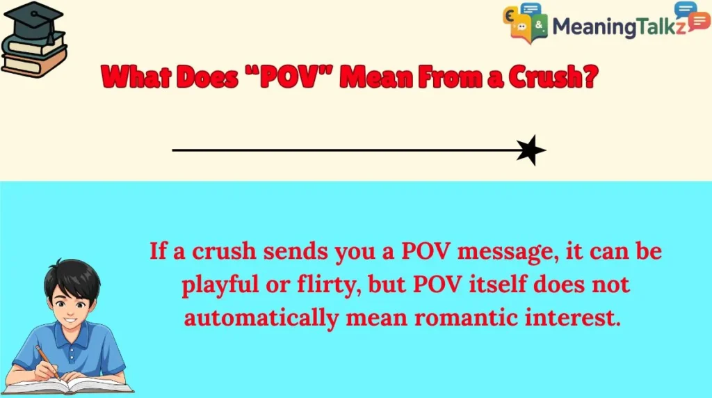 What Does “POV” Mean From a Crush?