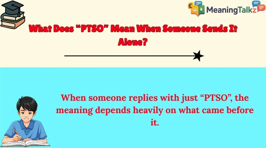 What Does “PTSO” Mean When Someone Sends It Alone?