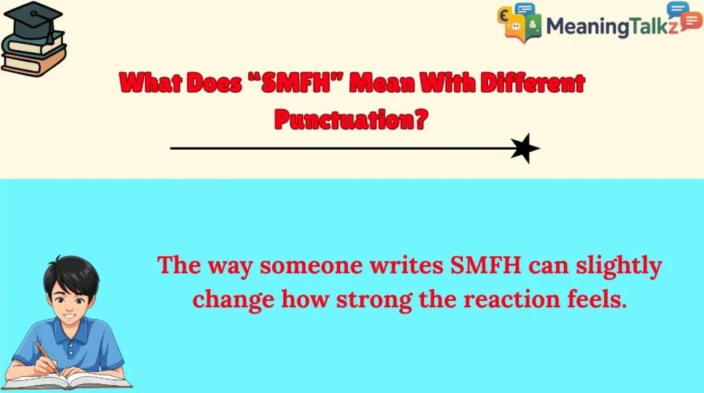 What Does “SMFH” Mean With Different Punctuation?