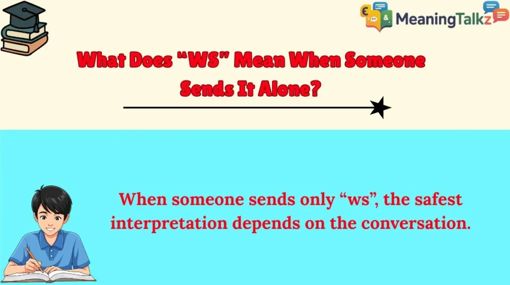 What Does “WS” Mean When Someone Sends It Alone?