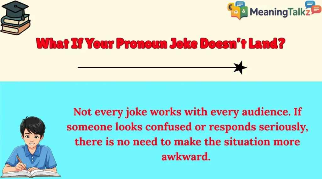 What If Your Pronoun Joke Doesn’t Land?