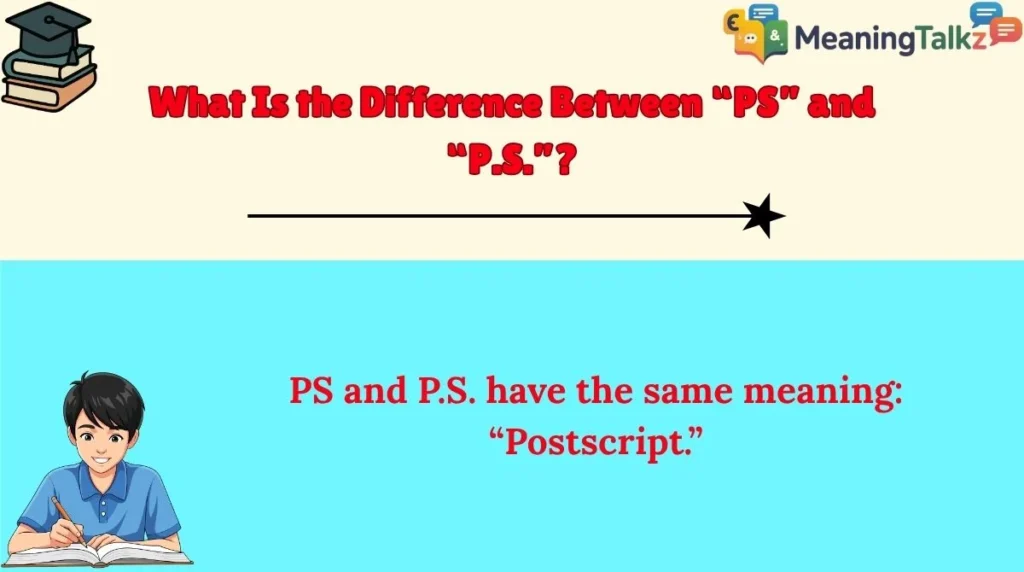 What Is the Difference Between “PS” and “P.S.”?