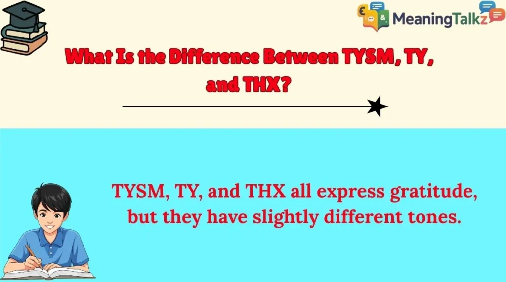 What Is the Difference Between TYSM, TY, and THX?