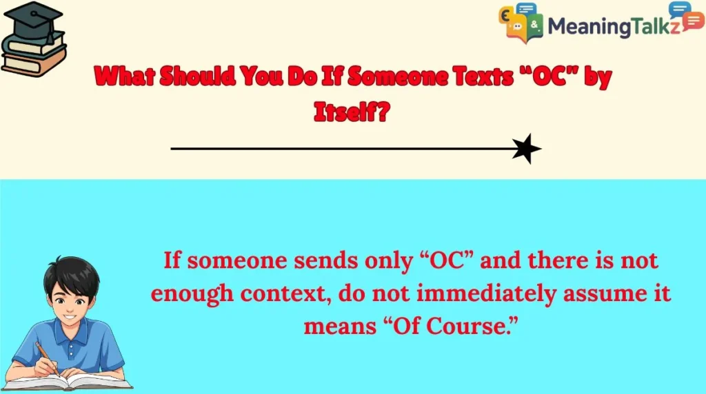 What Should You Do If Someone Texts “OC” by Itself?