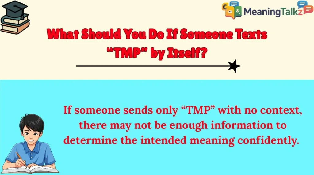 What Should You Do If Someone Texts “TMP” by Itself?
