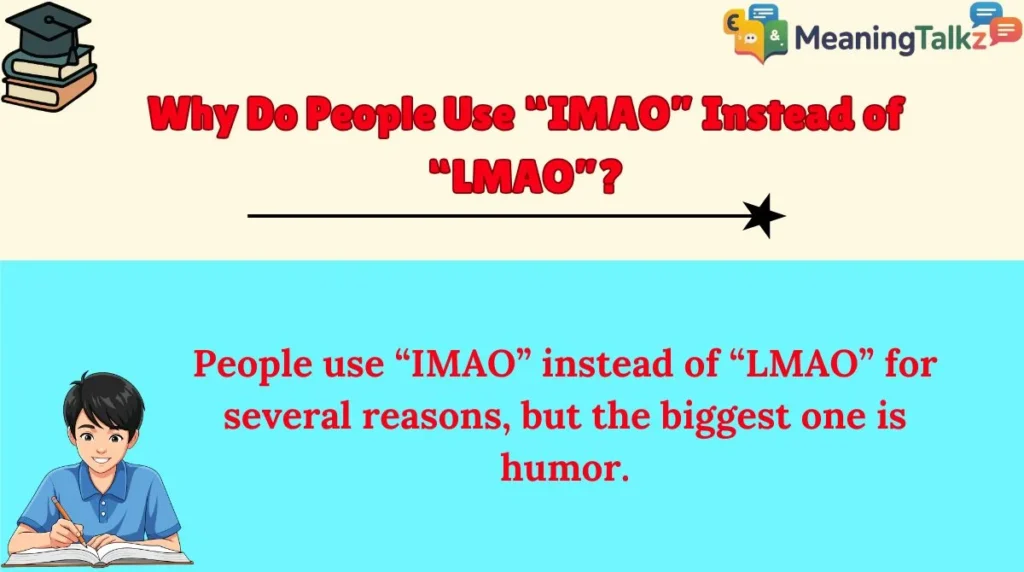 Why Do People Use “IMAO” Instead of “LMAO”?