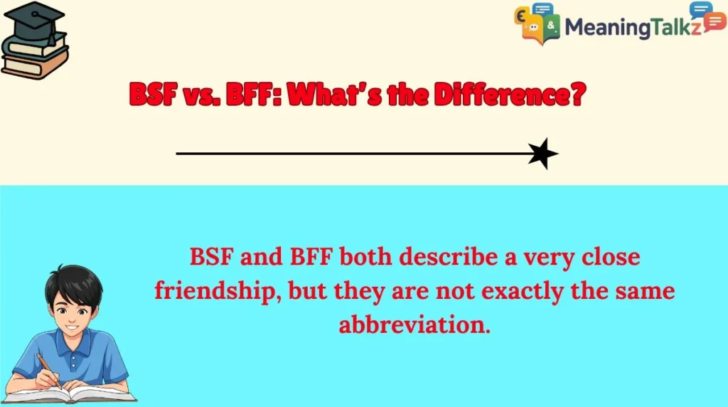 BSF vs. BFF: What’s the Difference?
