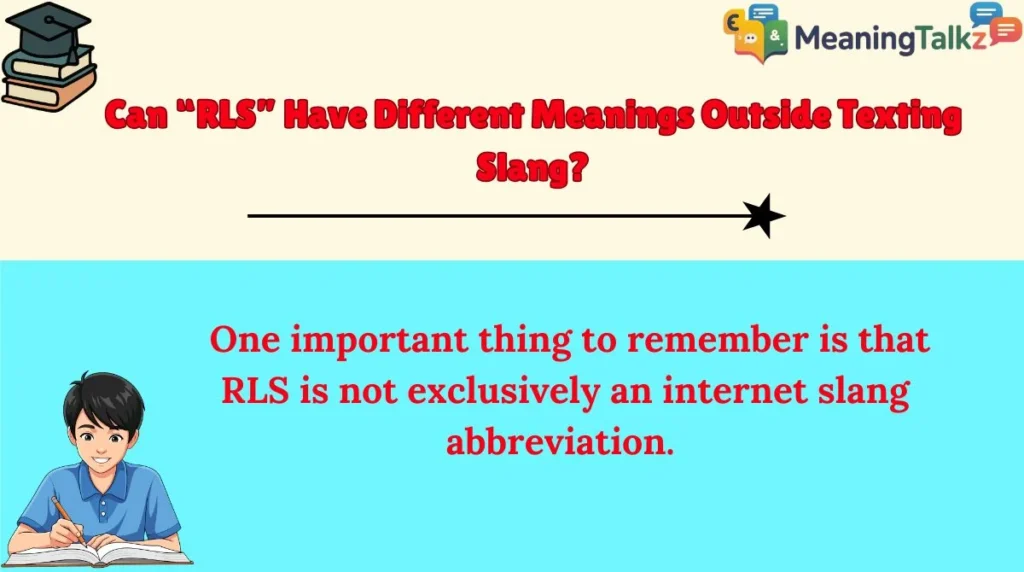 Can “RLS” Have Different Meanings Outside Texting Slang?