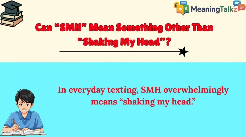Can “SMH” Mean Something Other Than “Shaking My Head”?