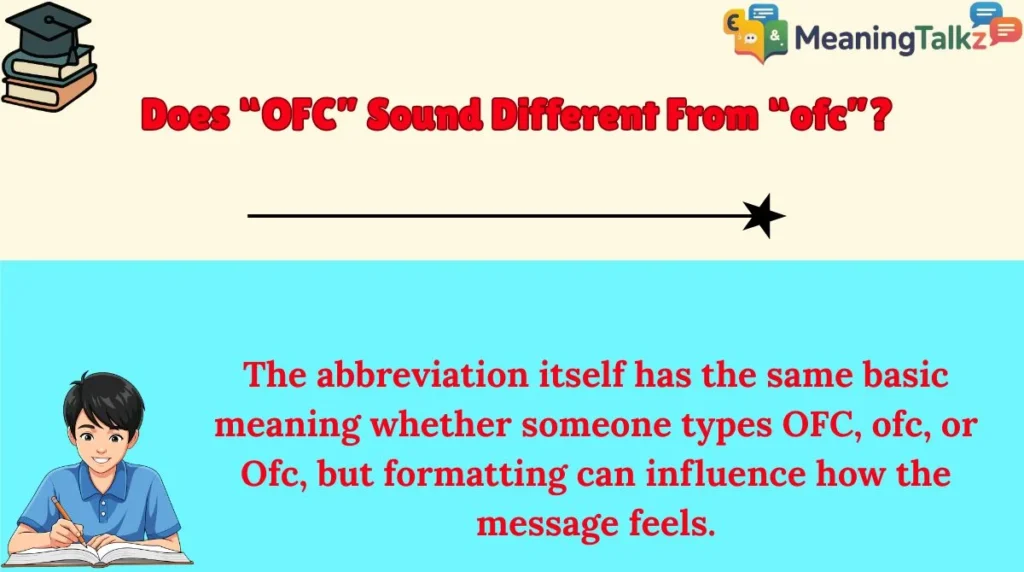 Does “OFC” Sound Different From “ofc”?