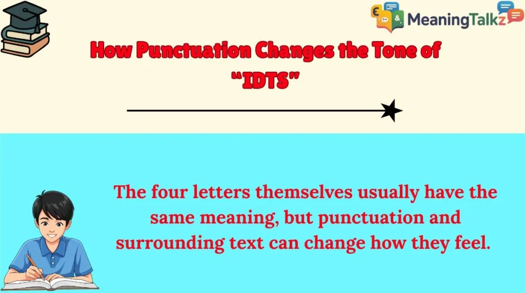 How Punctuation Changes the Tone of “IDTS”