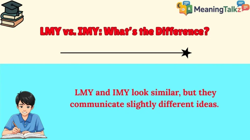 LMY vs. IMY: What’s the Difference?