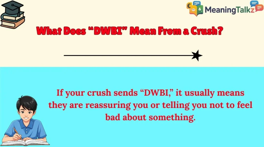 What Does “DWBI” Mean From a Crush?
