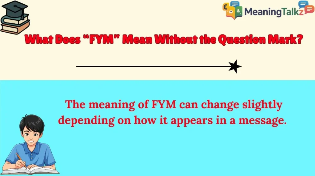 What Does “FYM” Mean Without the Question Mark?