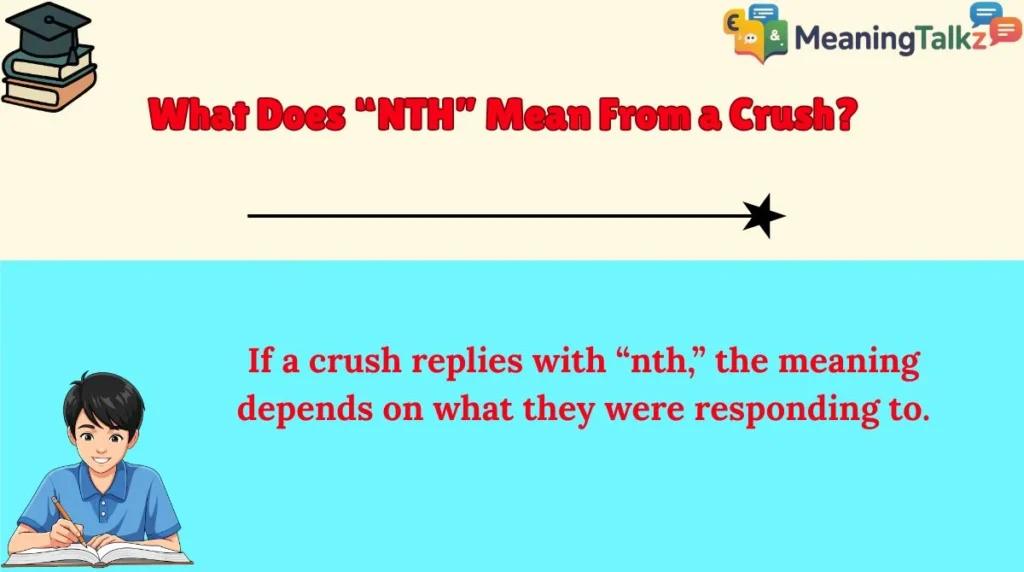 What Does “NTH” Mean From a Crush?