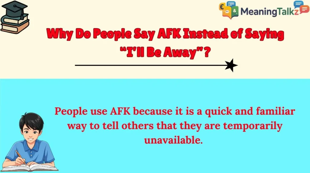 Why Do People Say AFK Instead of Saying “I’ll Be Away”?