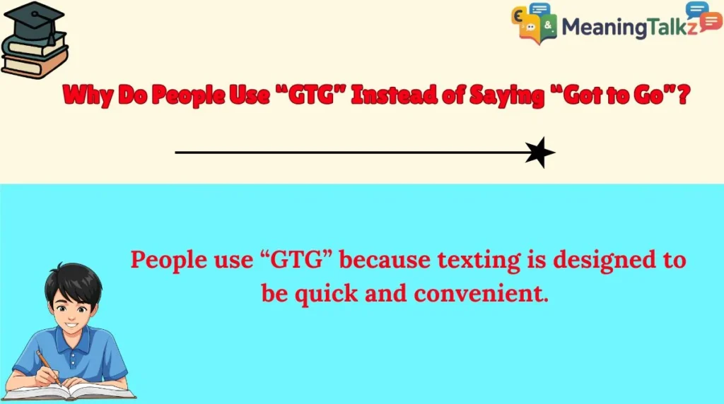 Why Do People Use “GTG” Instead of Saying “Got to Go”?